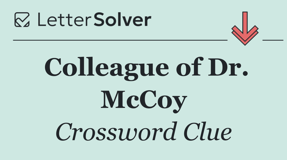 Colleague of Dr. McCoy