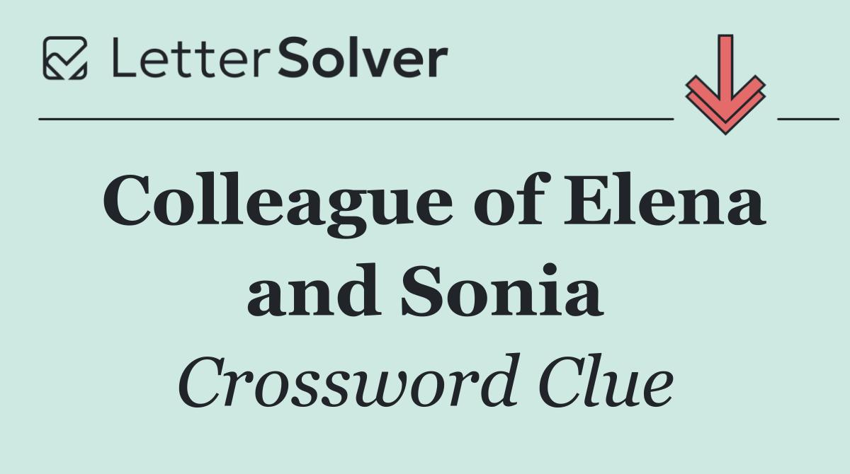 Colleague of Elena and Sonia