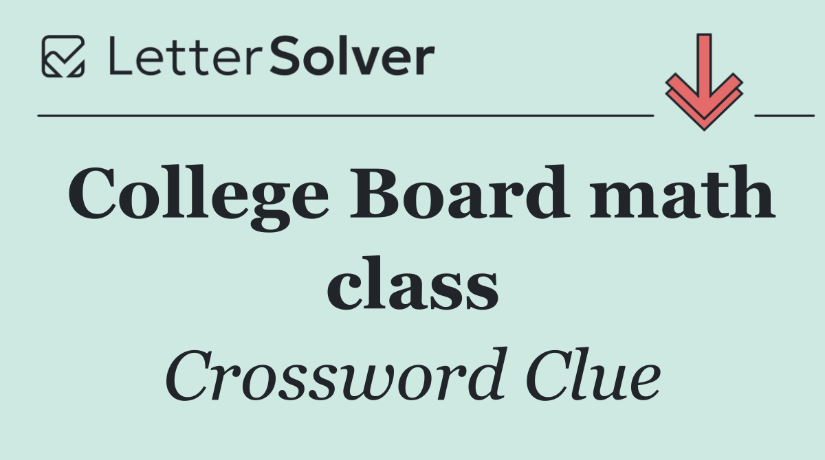 College Board math class