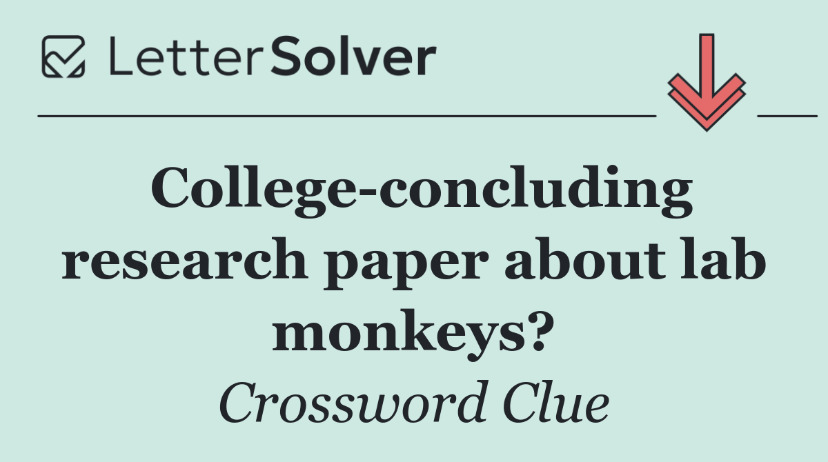 College concluding research paper about lab monkeys?