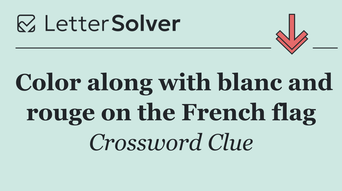 Color along with blanc and rouge on the French flag