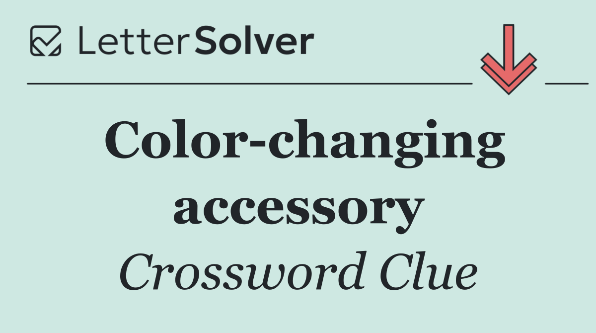 Color changing accessory