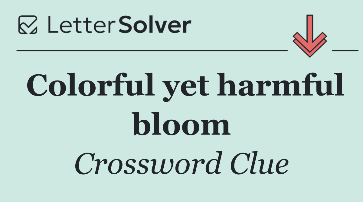 Colorful yet harmful bloom