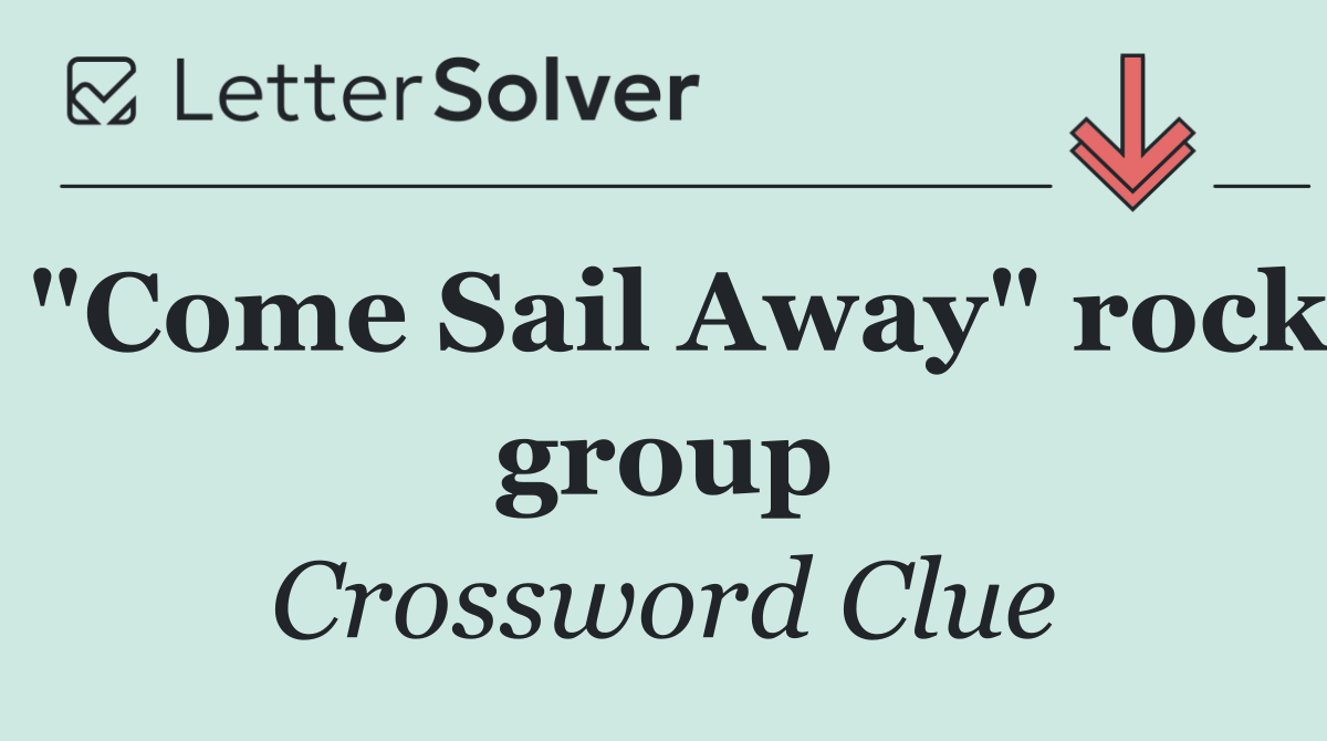 "Come Sail Away" rock group