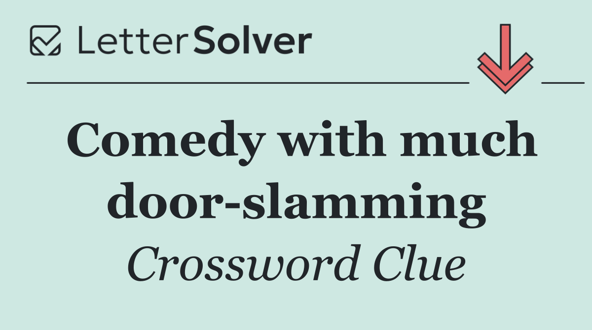 Comedy with much door slamming