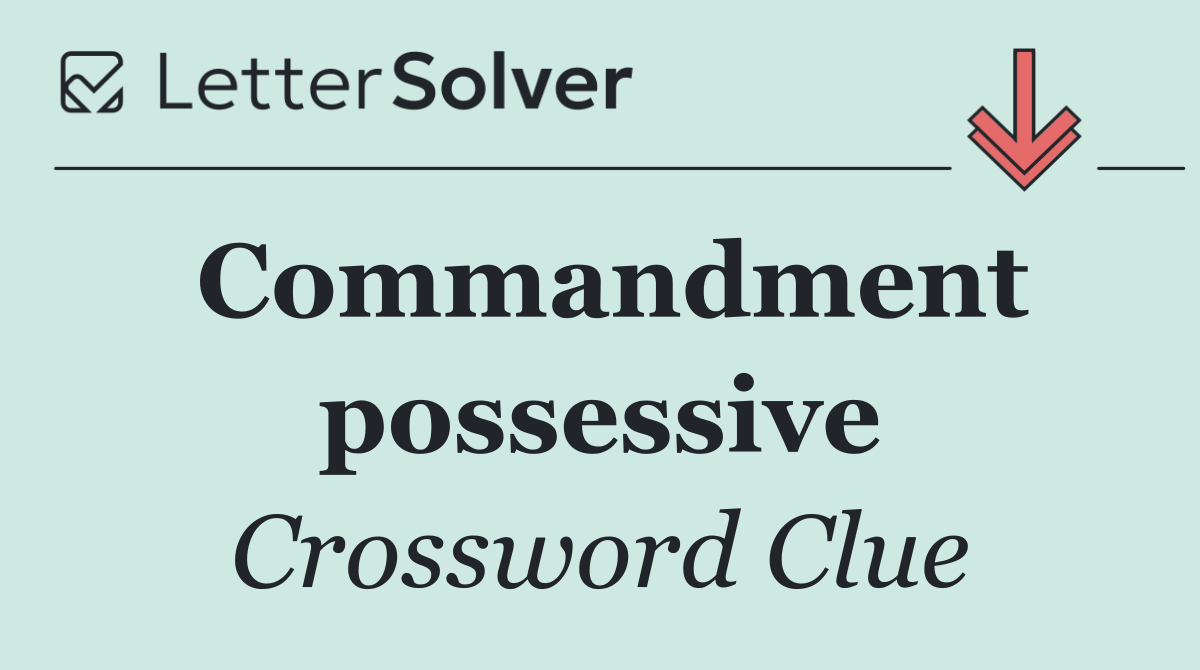 Commandment possessive