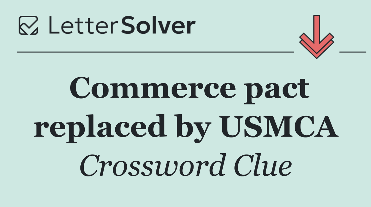 Commerce pact replaced by USMCA