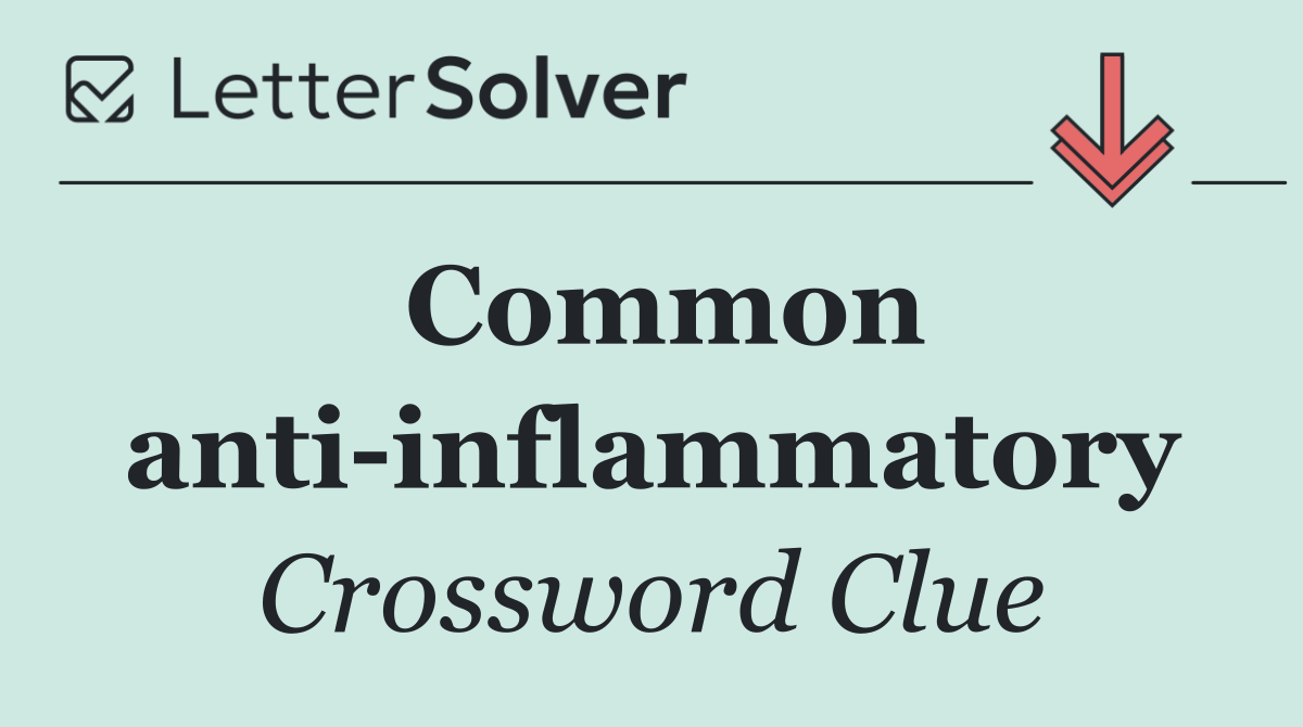 Common anti inflammatory