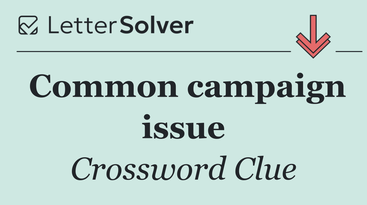 Common campaign issue