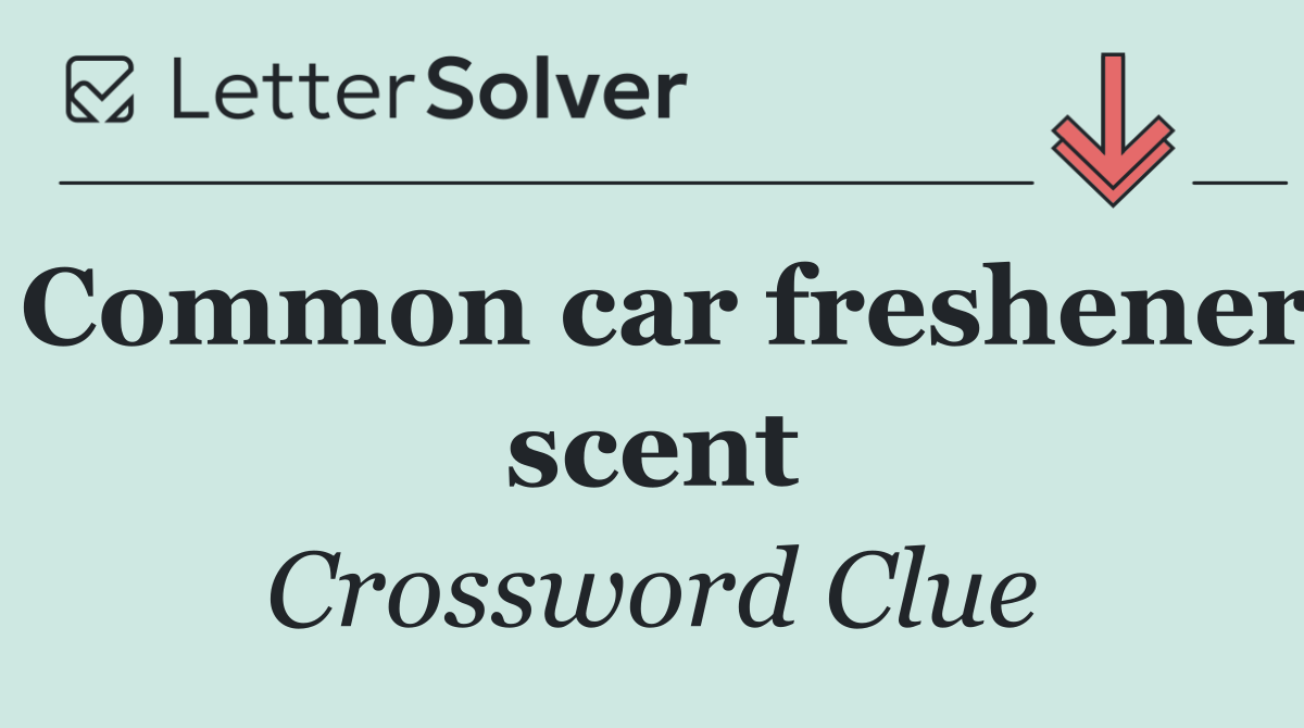 Common car freshener scent