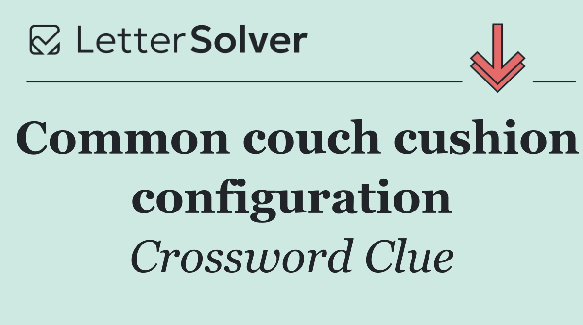Common couch cushion configuration
