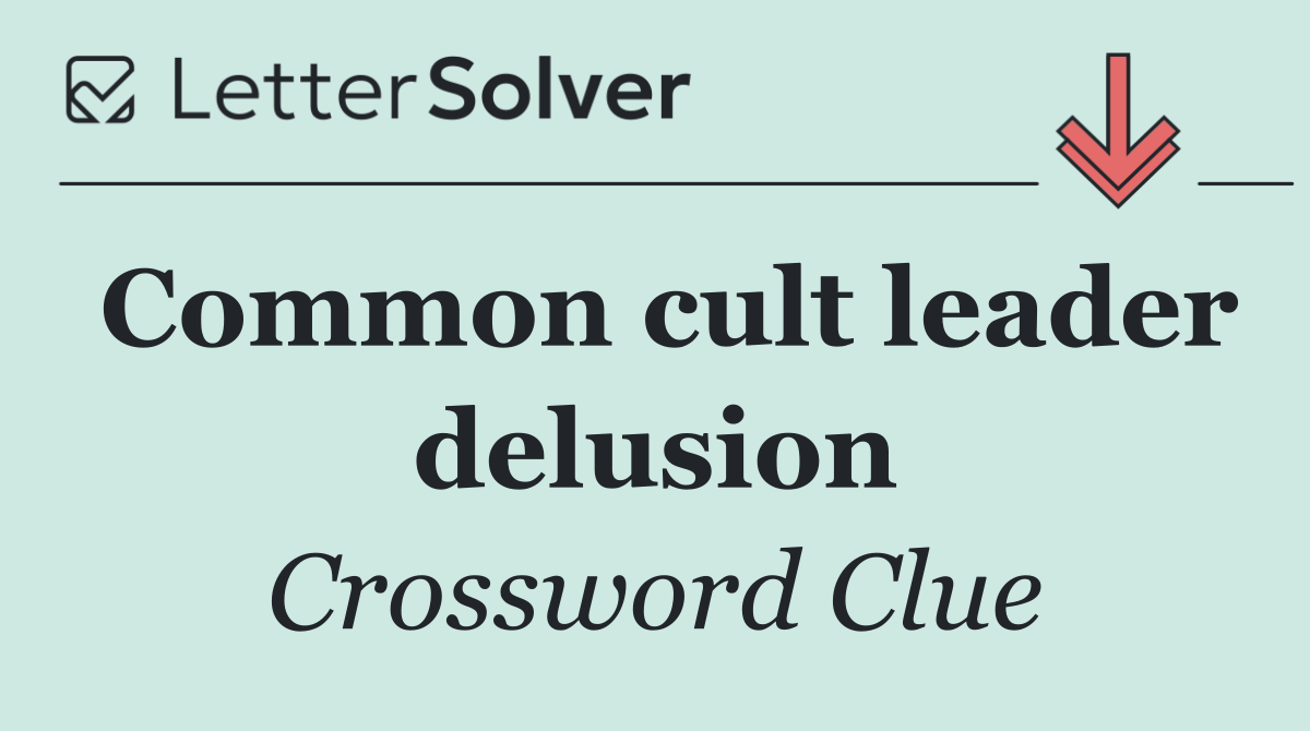Common cult leader delusion