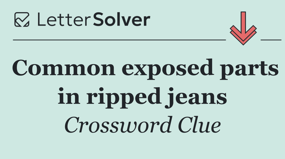 Common exposed parts in ripped jeans