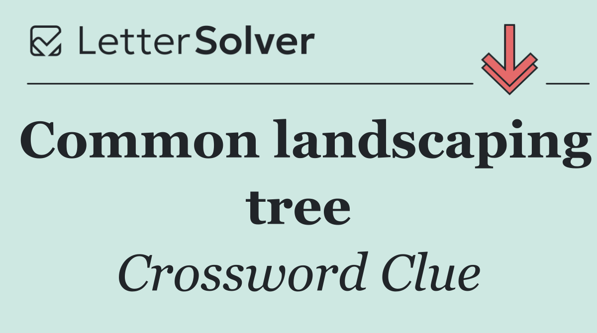 Common landscaping tree
