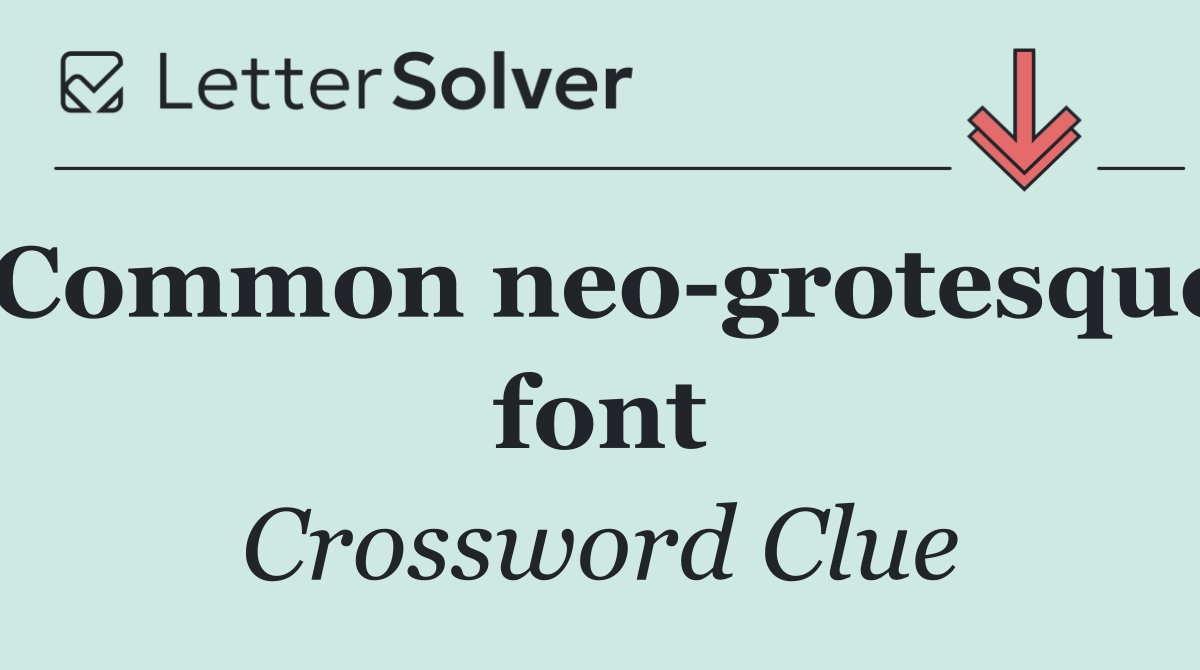 Common neo grotesque font