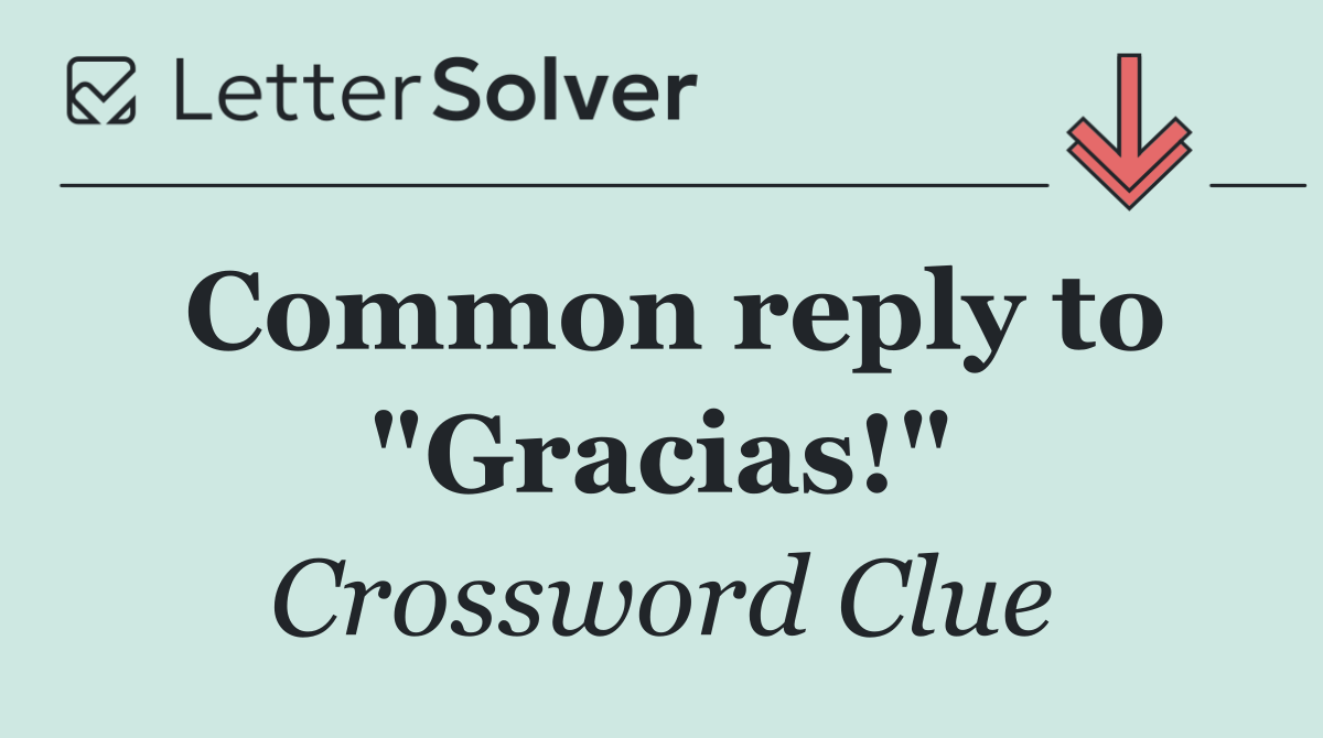 Common reply to "Gracias!"