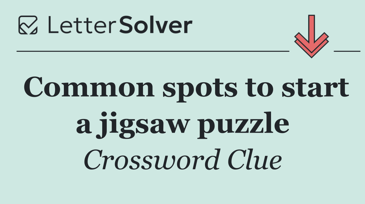 Common spots to start a jigsaw puzzle