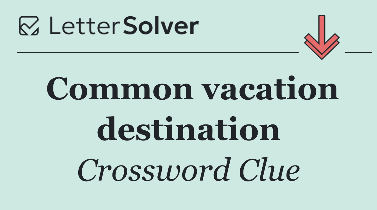 Common vacation destination