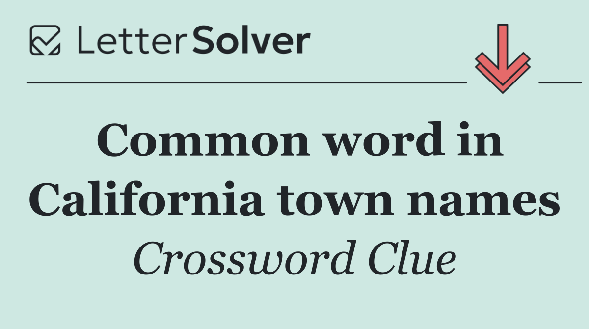 Common word in California town names