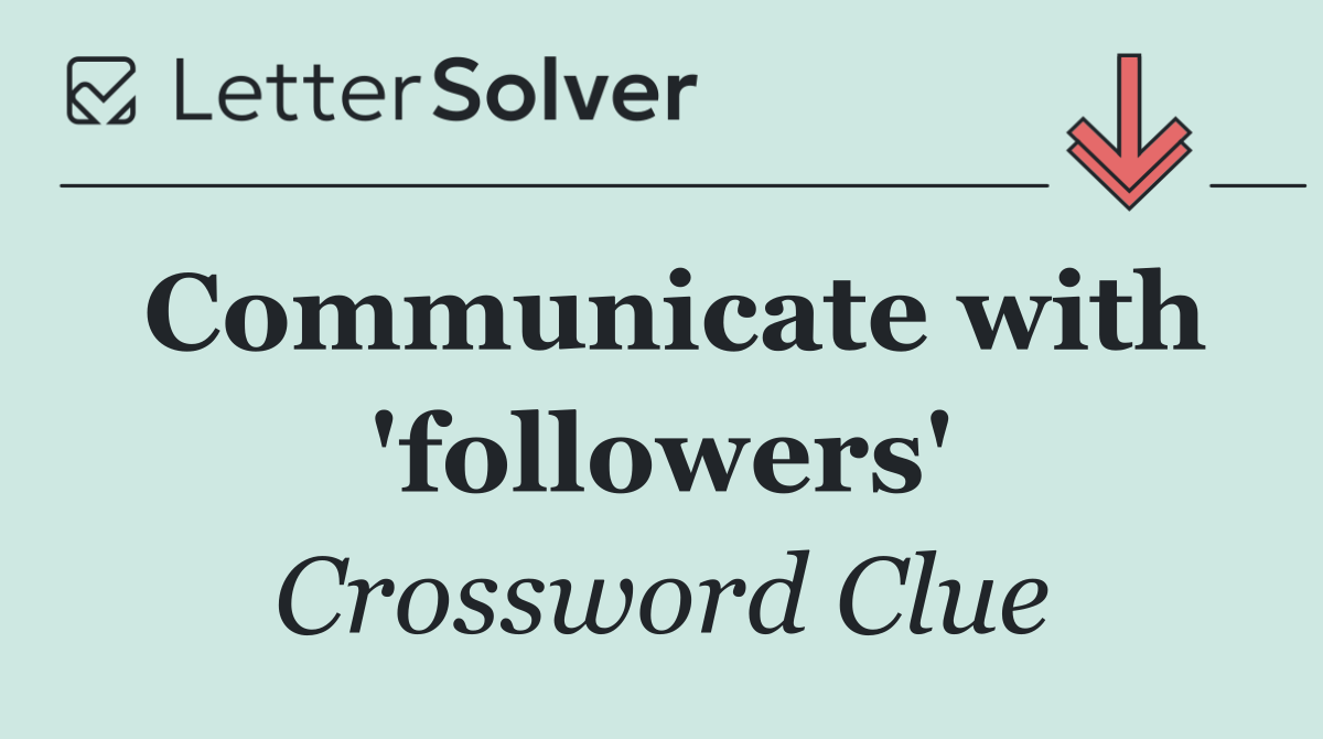 Communicate with 'followers'
