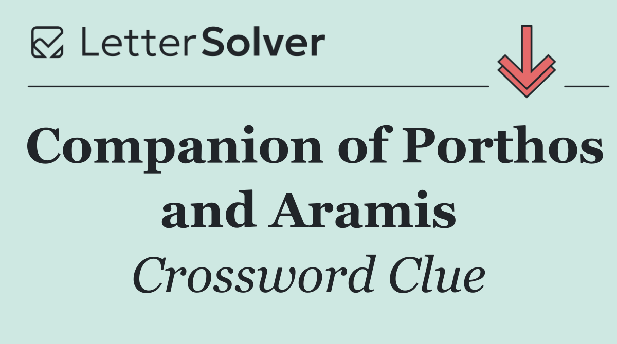 Companion of Porthos and Aramis