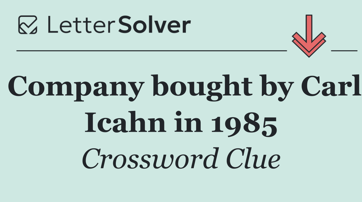 Company bought by Carl Icahn in 1985