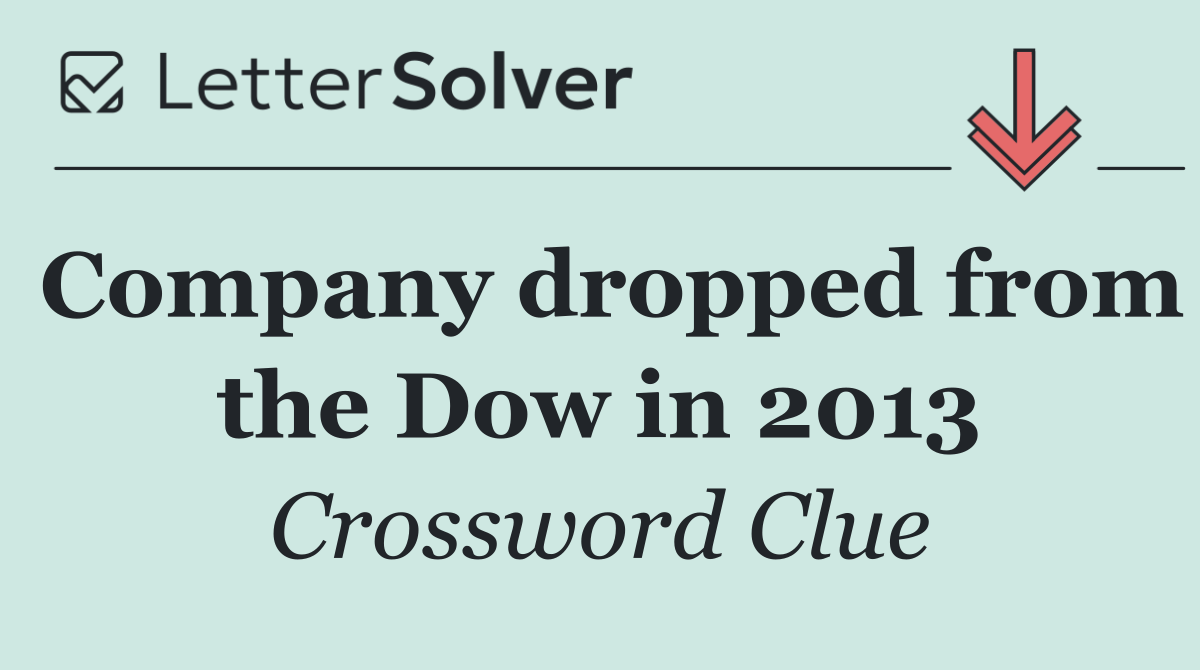 Company dropped from the Dow in 2013