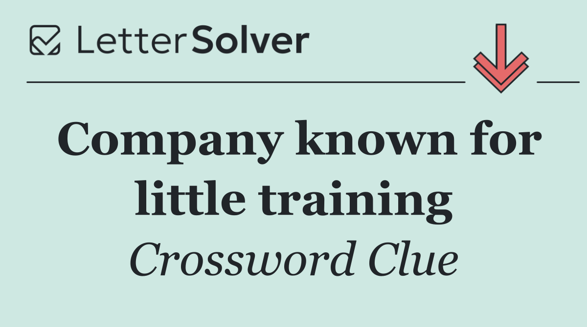 Company known for little training