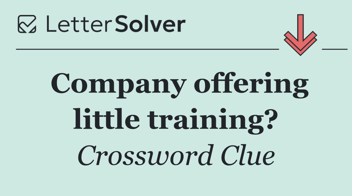 Company offering little training?