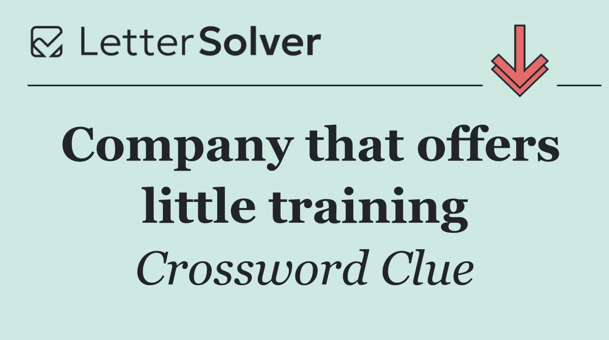 Company that offers little training