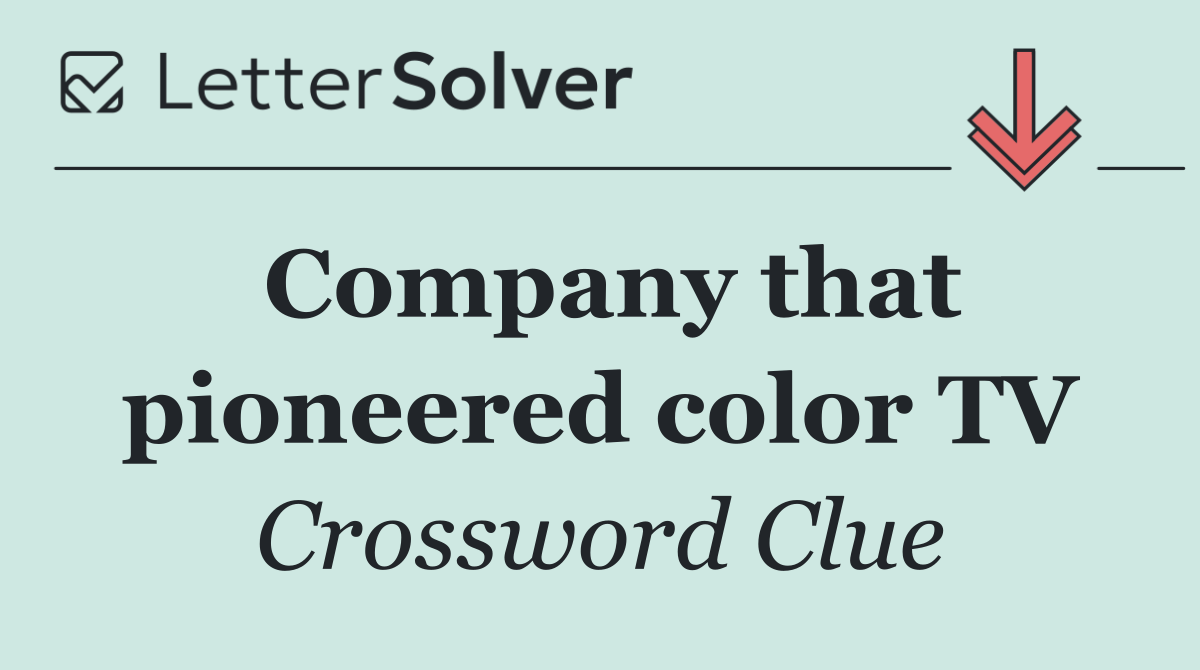Company that pioneered color TV