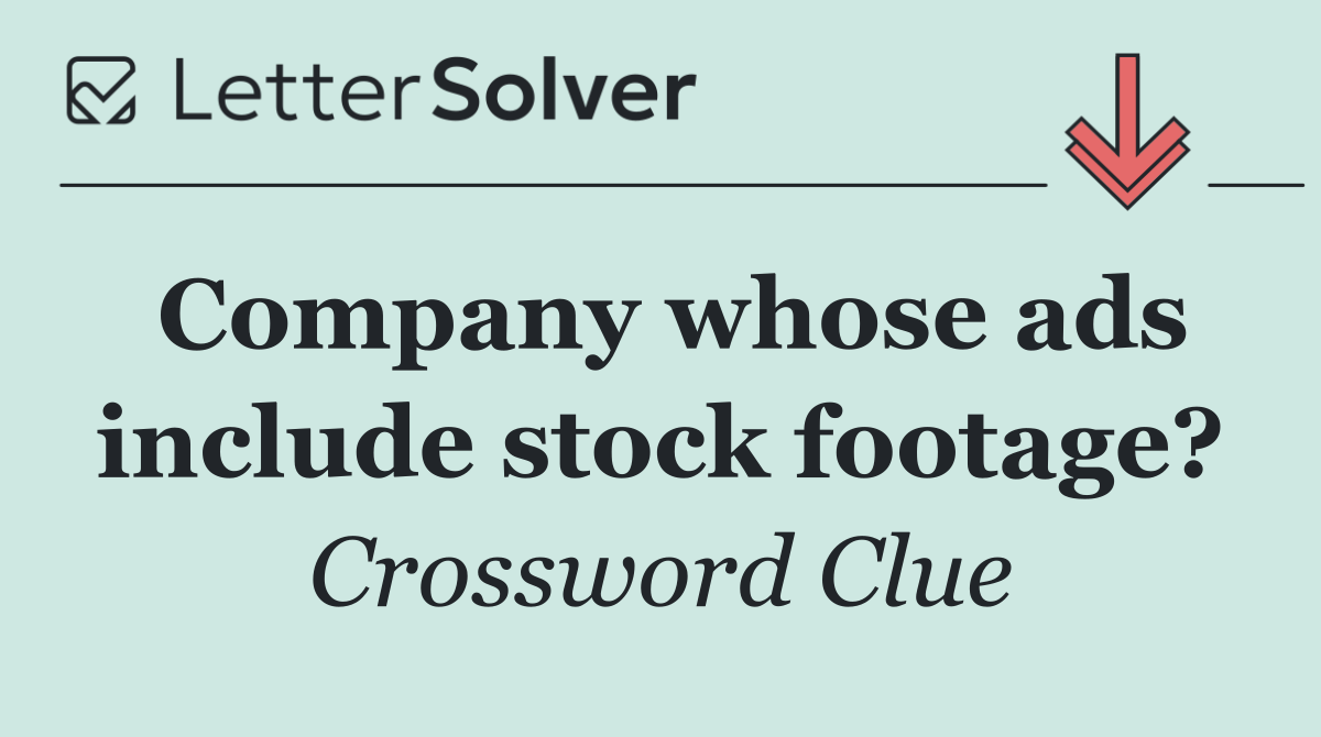 Company whose ads include stock footage?