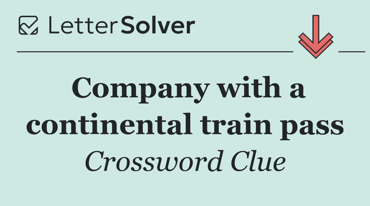 Company with a continental train pass