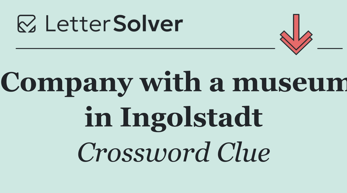 Company with a museum in Ingolstadt