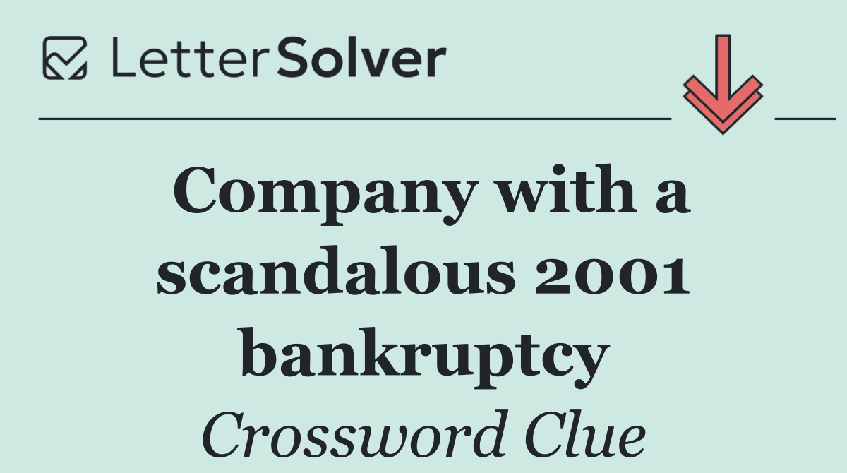 Company with a scandalous 2001 bankruptcy