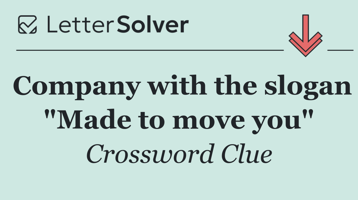 Company with the slogan "Made to move you"