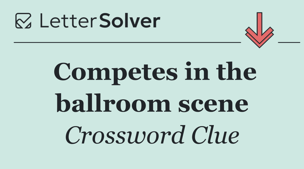 Competes in the ballroom scene