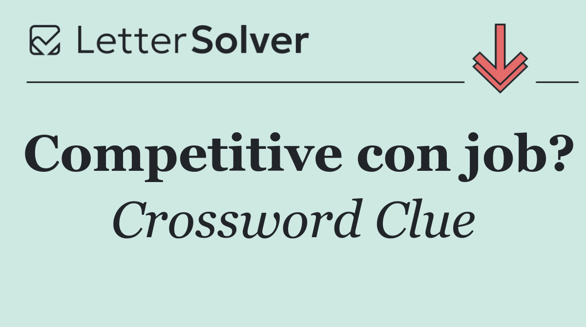 Competitive con job?
