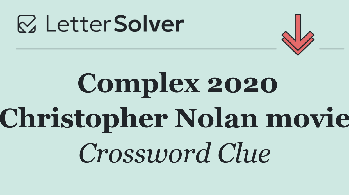 Complex 2020 Christopher Nolan movie