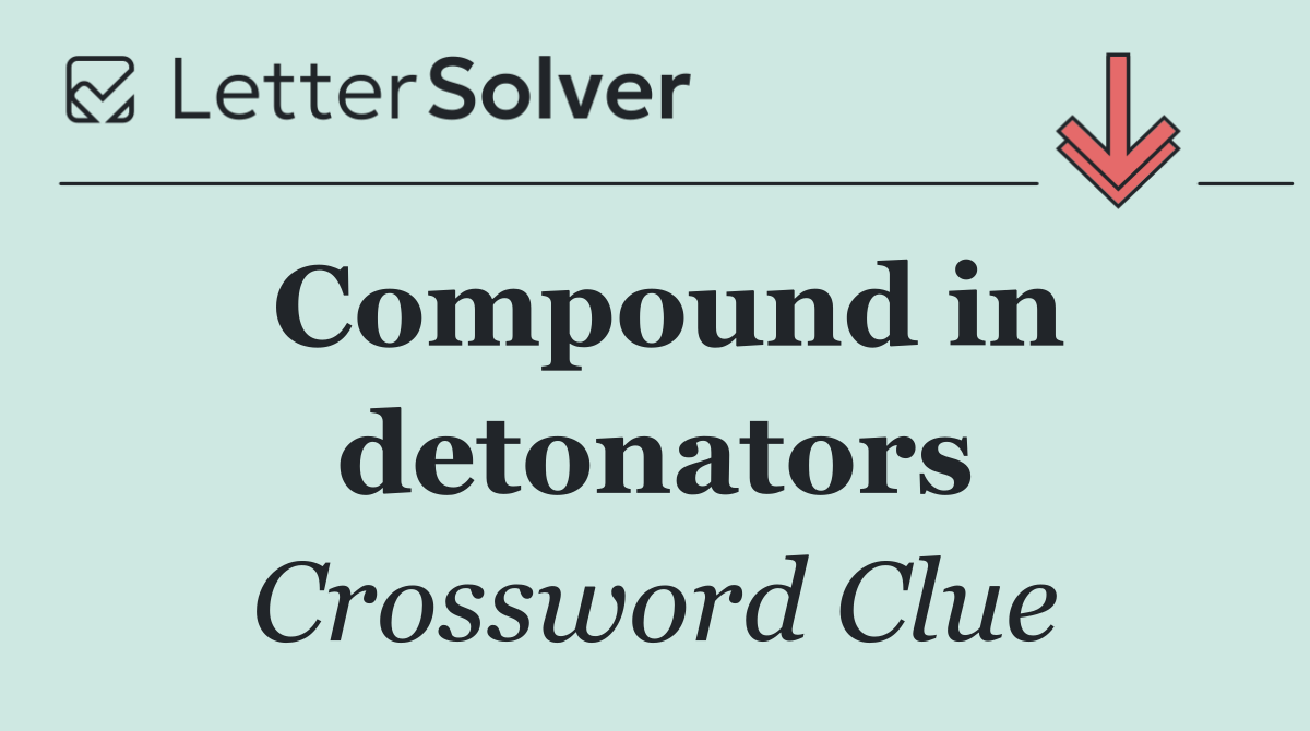 Compound in detonators