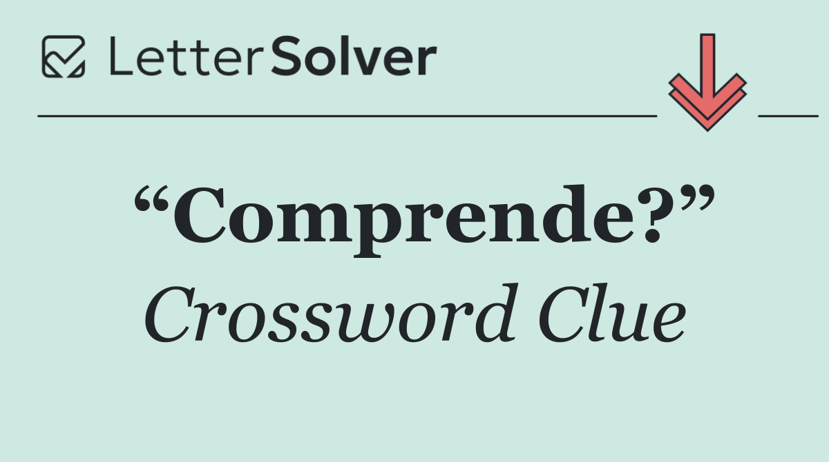 “Comprende?”