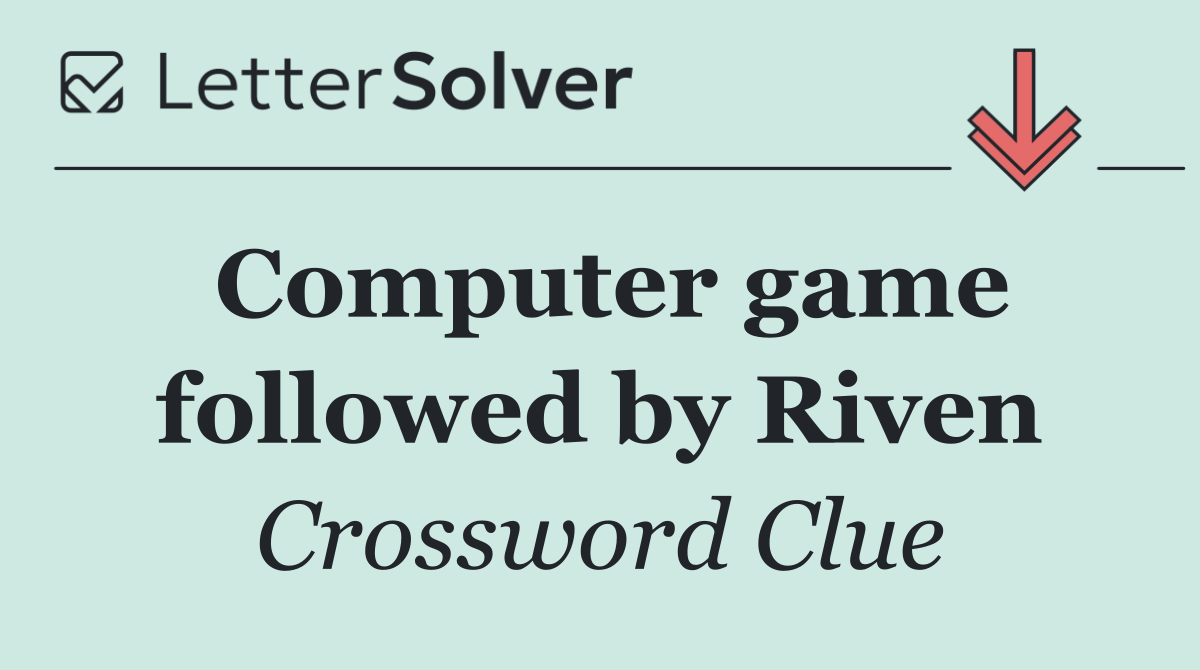 Computer game followed by Riven