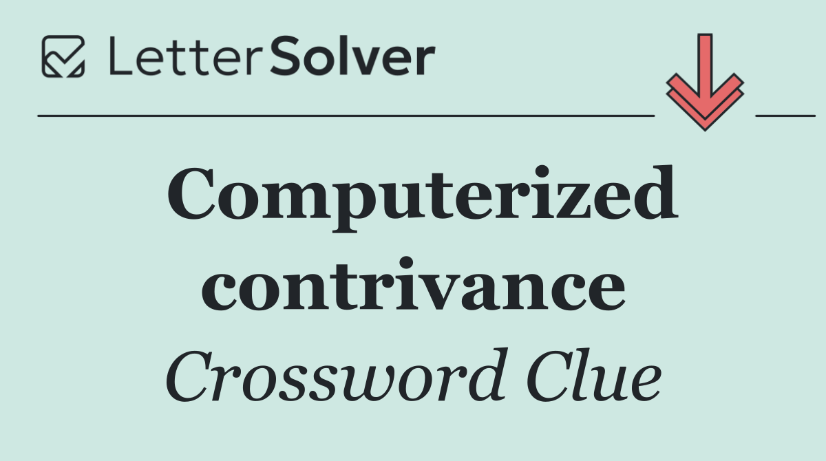 Computerized contrivance