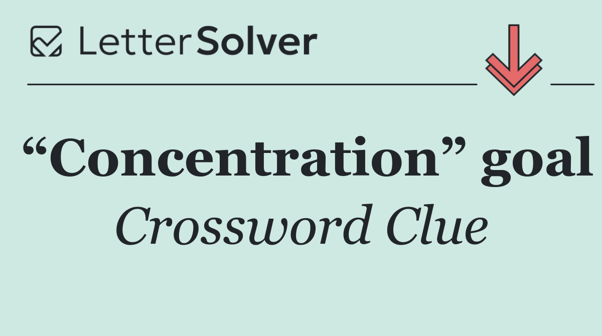 “Concentration” goal