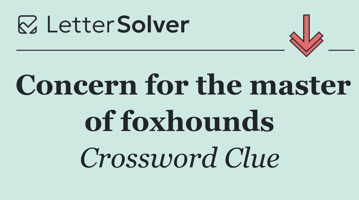 Concern for the master of foxhounds