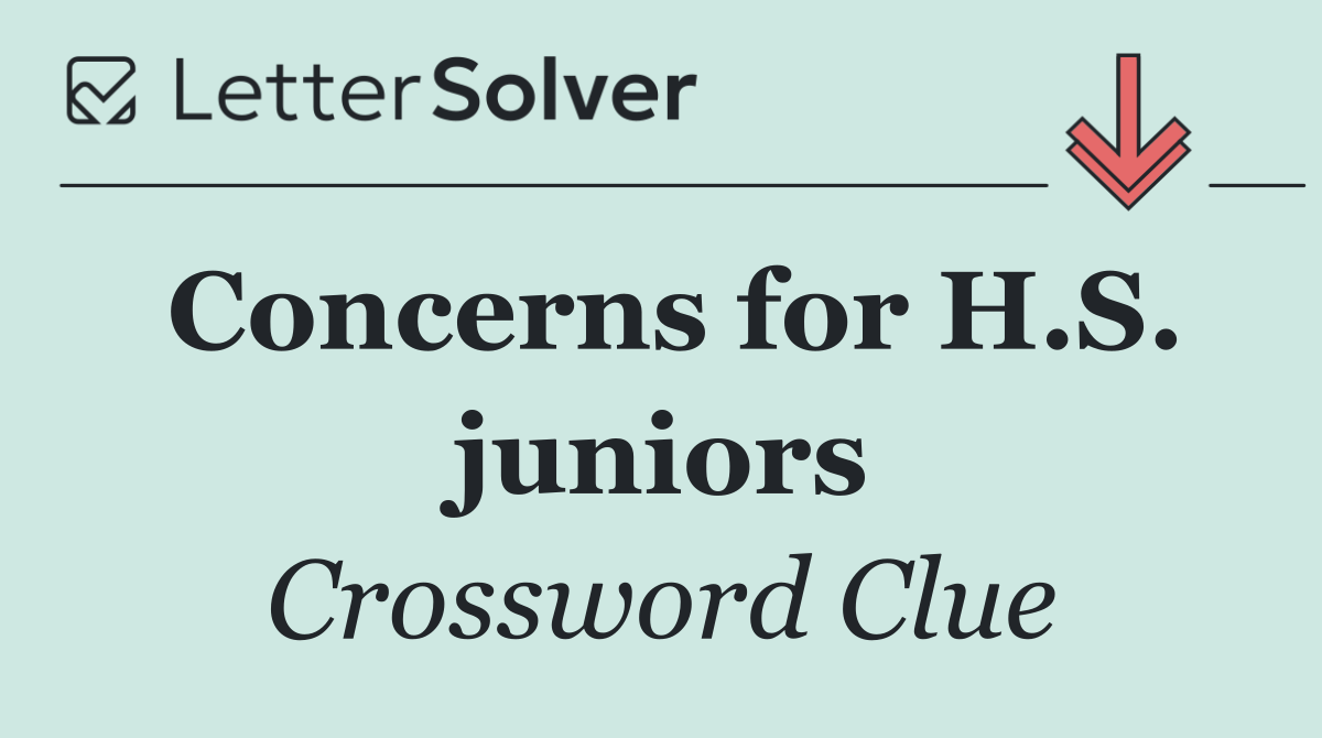 Concerns for H.S. juniors