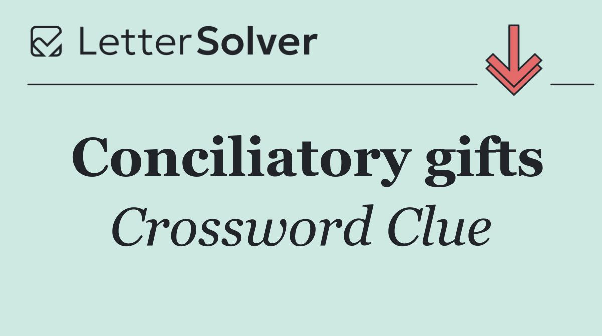 Conciliatory gifts