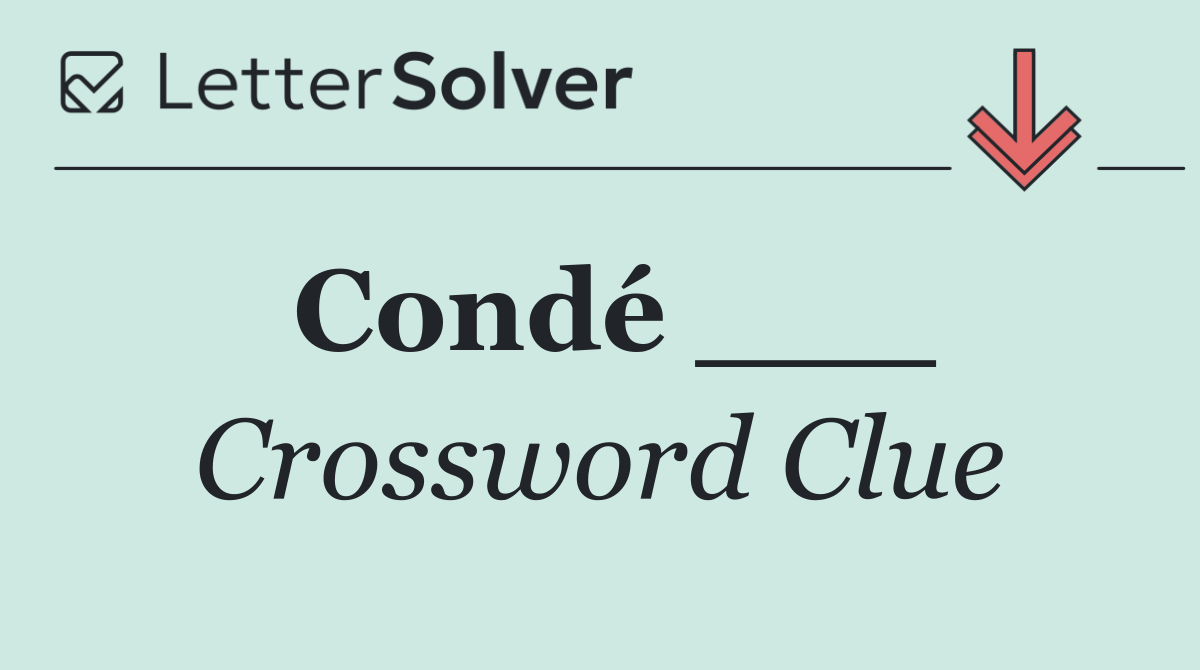 Condé ___