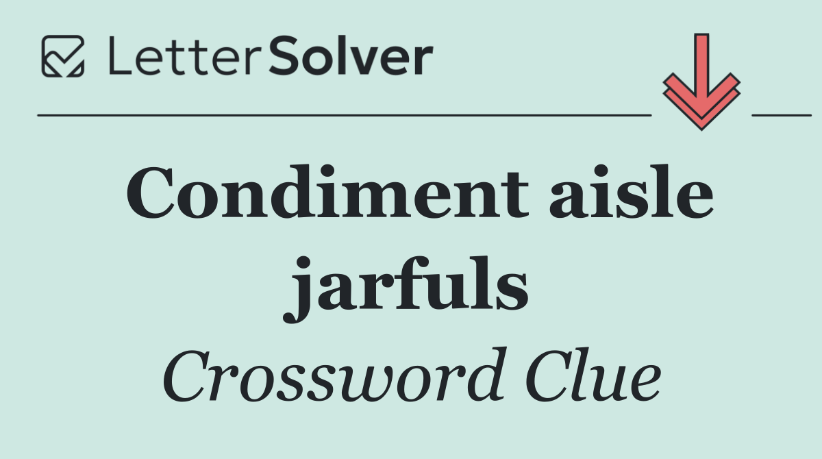 Condiment aisle jarfuls