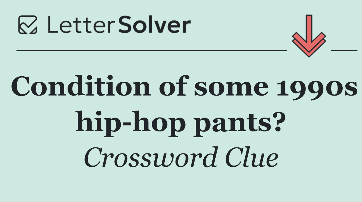 Condition of some 1990s hip hop pants?